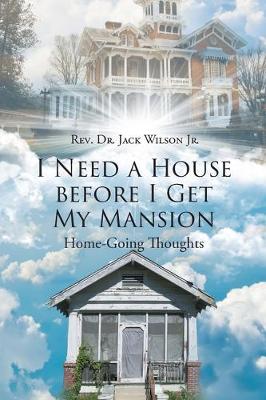 Cover of I Need a House before I Get My Mansion