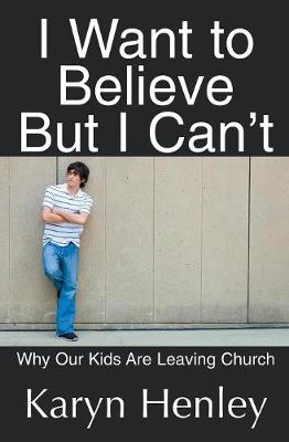 Book cover for I Want to Believe But I Can't