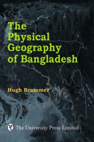 Cover of The Physical Geography of Bangladesh