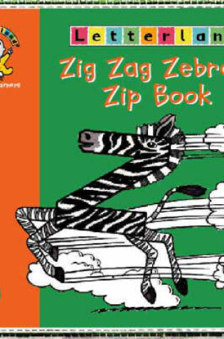 Cover of Zig Zag Zebra's Zip Book