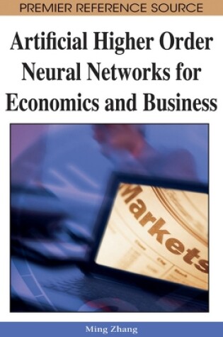 Cover of Artificial Higher Order Neural Networks for Economics and Business