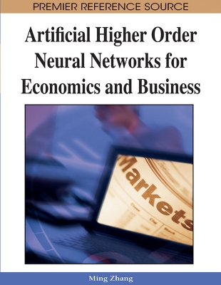 Book cover for Artificial Higher Order Neural Networks for Economics and Business