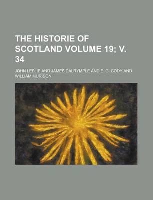 Book cover for The Historie of Scotland Volume 19; V. 34