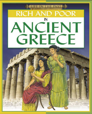 Cover of Life in The Past: Rich and Poor - In Ancient Greece