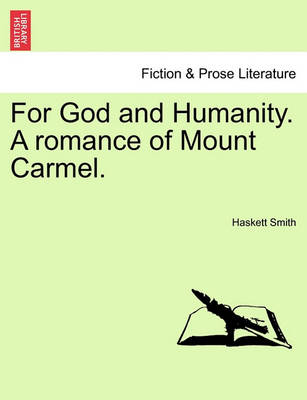 Book cover for For God and Humanity. a Romance of Mount Carmel.