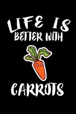 Cover of Life Is Better With Carrots