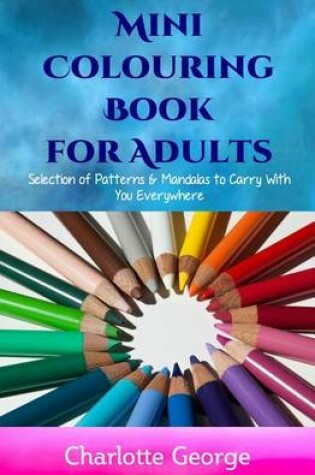 Cover of Mini Colouring Book for Adults