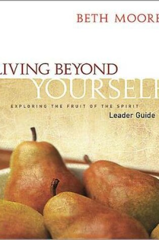 Cover of Living Beyond Yourself - Leader Guide