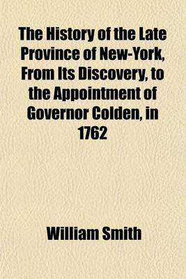 Book cover for The History of the Late Province of New-York, from Its Discovery, to the Appointment of Governor Colden, in 1762