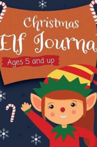 Cover of Christmas Elf Journal ages 5 and up