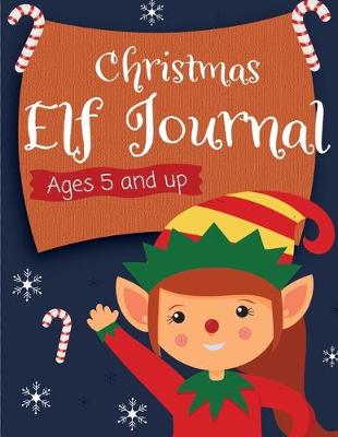 Book cover for Christmas Elf Journal ages 5 and up