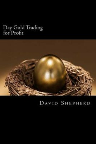 Cover of Day Gold Trading for Profit