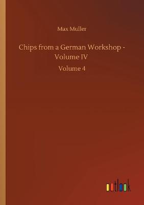 Book cover for Chips from a German Workshop - Volume IV