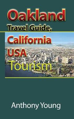 Book cover for Oakland Travel Guide, California USA