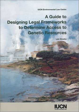 Cover of A Guide to Designing Legal Frameworks to Determine Access to Genetic Resources