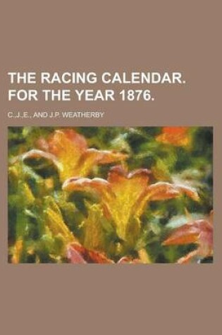 Cover of The Racing Calendar. for the Year 1876