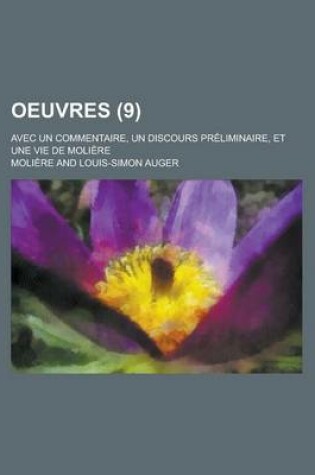 Cover of Oeuvres; Avec Un Commentaire, Un Discours Preliminaire, Et Une Vie de Moliere (9 )