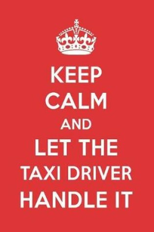 Cover of Keep Calm and Let the Taxi Driver Handle It