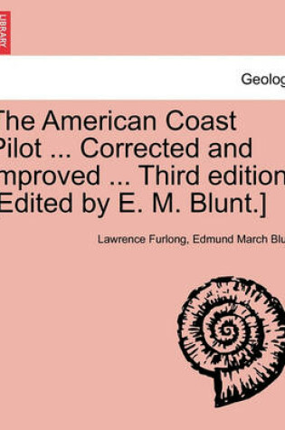 Cover of The American Coast Pilot ... Corrected and Improved ... Third Edition. [Edited by E. M. Blunt.]