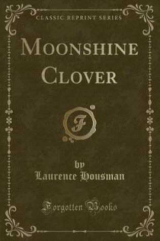 Cover of Moonshine Clover (Classic Reprint)