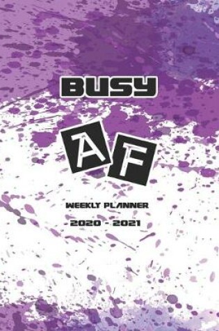 Cover of Busy AF Weekly Planner 2020-2021