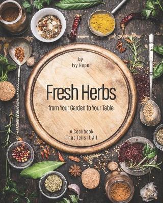 Book cover for Fresh Herbs from Your Garden to Your Table
