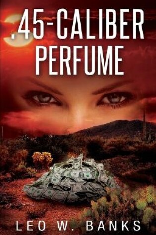 Cover of .45 Caliber Perfume
