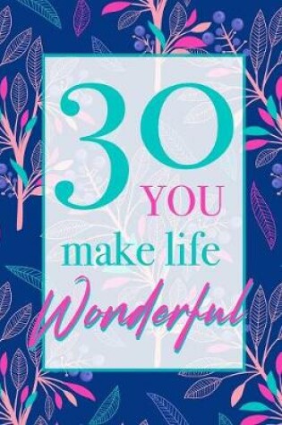 Cover of 30 - You Make Life Wonderful