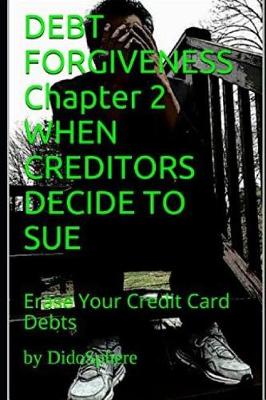 Book cover for Debt Forgiveness Volume 2 When Creditors Decide to Sue