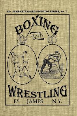 Book cover for Boxing and Wrestling: Ed James Standard Sporting Series, No. 7
