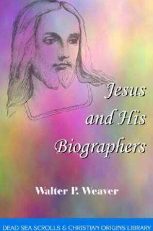 Cover of Jesus & His Biographers