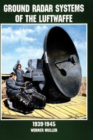 Cover of Ground Radar Systems of the Luftwaffe 1939-1945