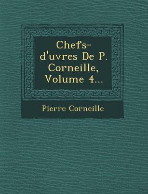 Book cover for Chefs-D'Uvres de P. Corneille, Volume 4...