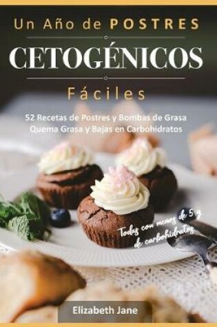 Cover of Un Año de POSTRES CETOGÉNICOS Fáciles