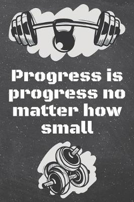 Book cover for Progress is progress no matter how small