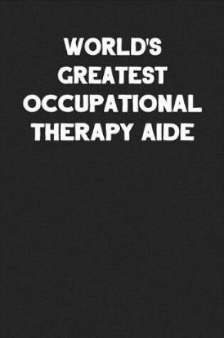 Cover of World's Greatest Occupational Therapy Aide