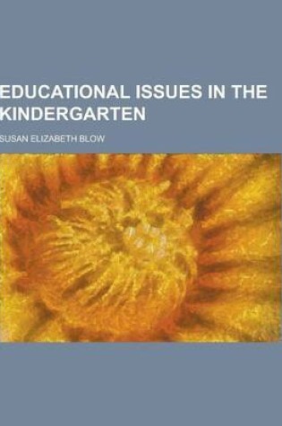 Cover of Educational Issues in the Kindergarten