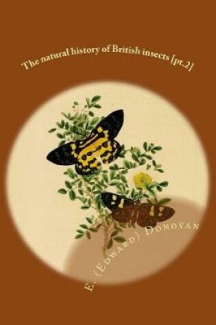 Cover of The natural history of British insects [pt.2]