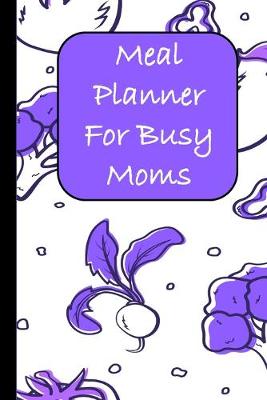 Book cover for Meal Planner for Busy Moms