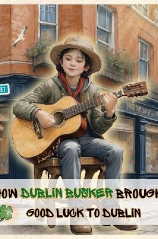 Cover of How Dublin Busker Brought Good Luck to Dublin