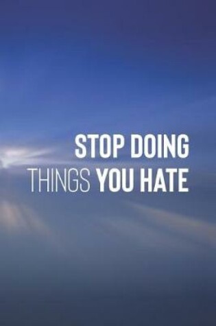 Cover of Stop Doing Things You Hate