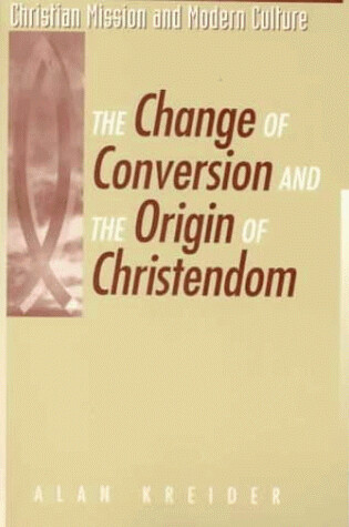 Cover of Change of Conversion and the Origin of Christendom