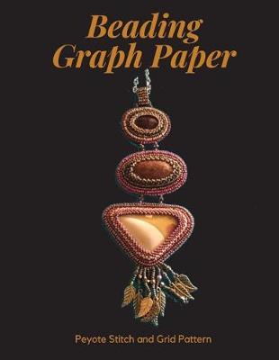 Book cover for Beading Graph Paper - Peyote Stitch and Grid Pattern