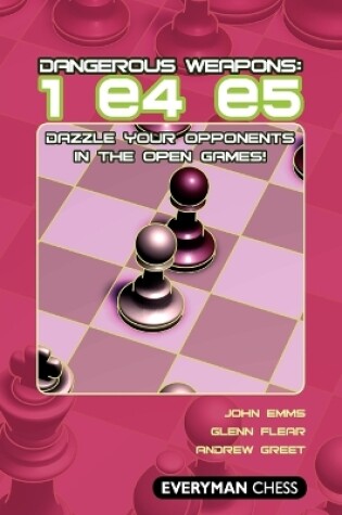 Cover of Dangerous Weapons: 1 e4 e5