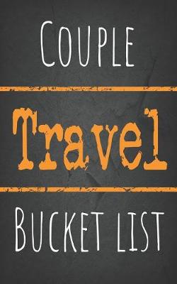 Book cover for Couple Travel Bucket List