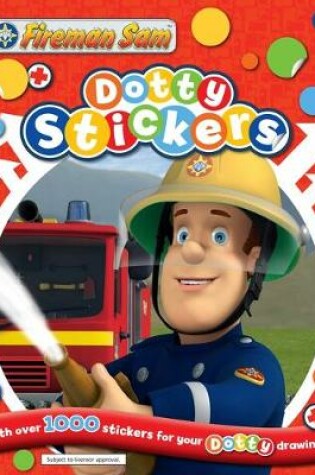 Cover of Fireman Sam: Dotty Stickers