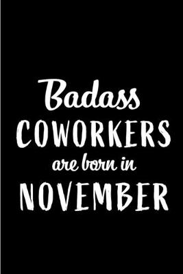 Book cover for Badass Coworkers Are Born In November