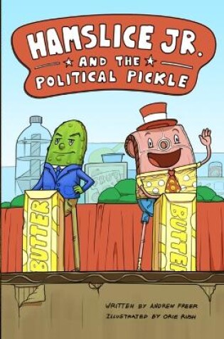 Cover of Hamslice Jr. and the Political Pickle