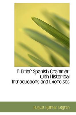 Book cover for A Brief Spanish Grammar with Historical Introductions and Exercises