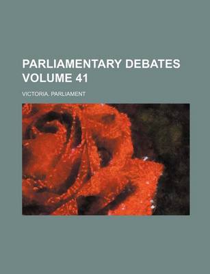 Book cover for Parliamentary Debates Volume 41